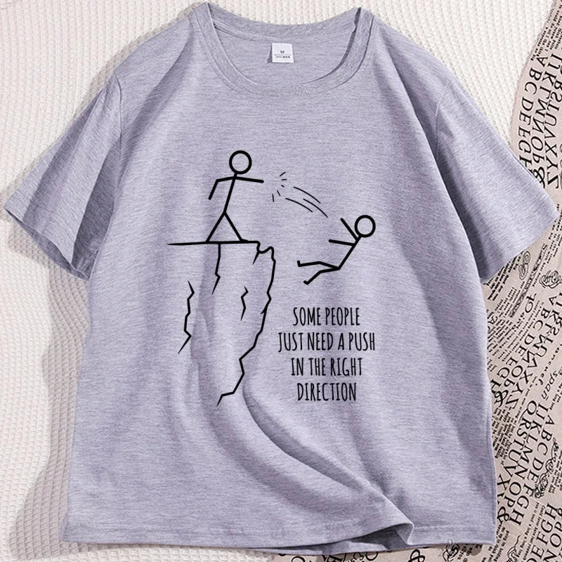 Some People Just Need A Push in The Right Direction T Shirt Funny Sarcasm T-Shirt Graphic Tee Humor Short Sleeve Streetwer