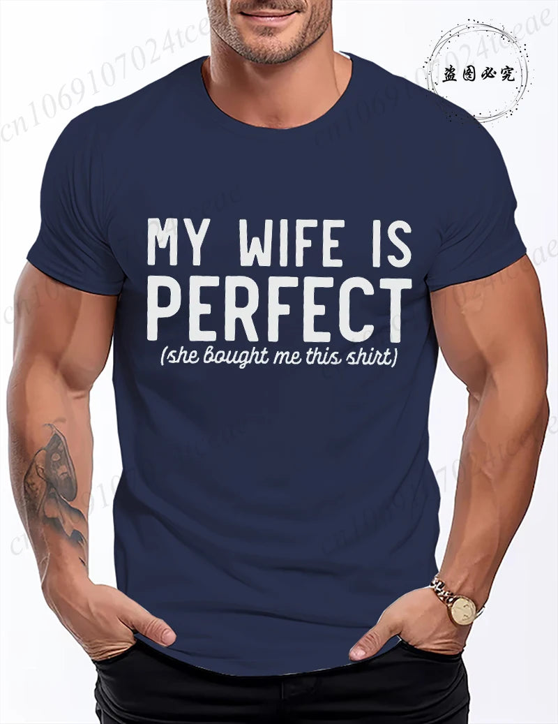 T Shirt for Men Funny My Wife Is Perfect Graphic Tops Gift Summer Fashion Men's Tee T-Shirts Tops Short Sleeve Clothing