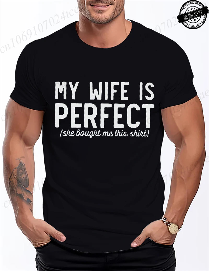 T Shirt for Men Funny My Wife Is Perfect Graphic Tops Gift Summer Fashion Men's Tee T-Shirts Tops Short Sleeve Clothing