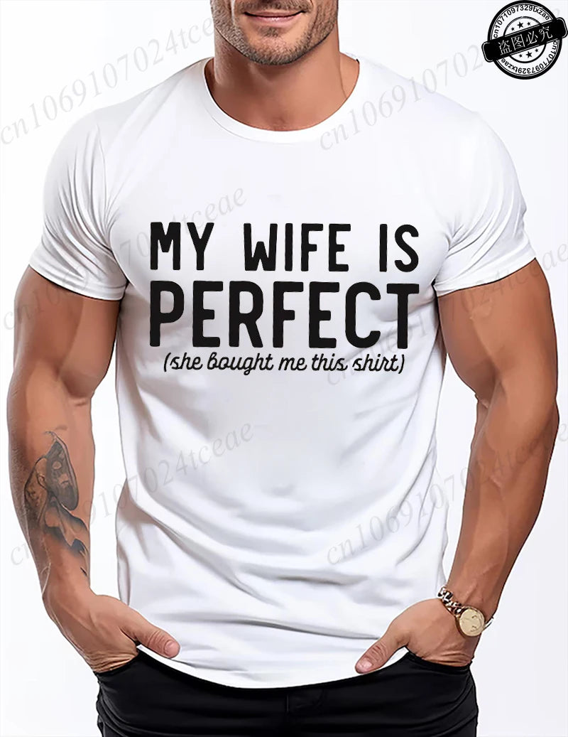 T Shirt for Men Funny My Wife Is Perfect Graphic Tops Gift Summer Fashion Men's Tee T-Shirts Tops Short Sleeve Clothing