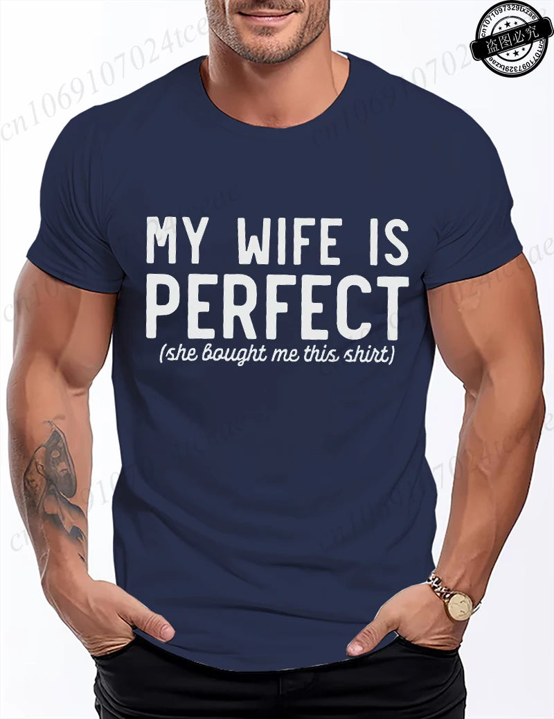 T Shirt for Men Funny My Wife Is Perfect Graphic Tops Gift Summer Fashion Men's Tee T-Shirts Tops Short Sleeve Clothing