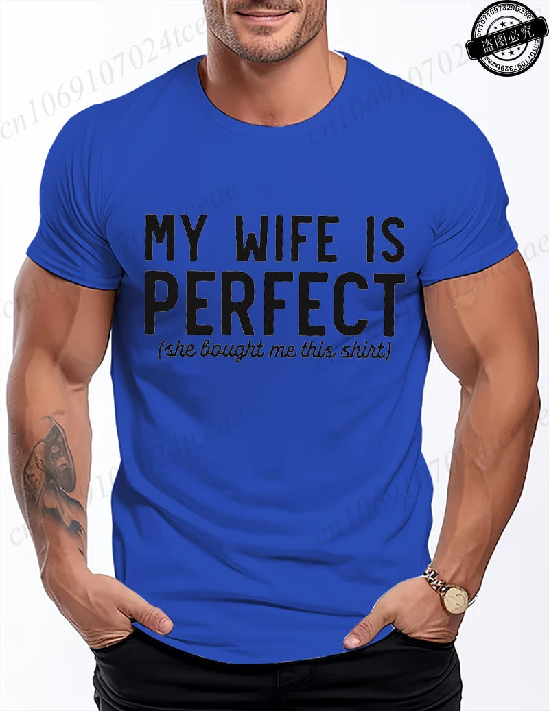 T Shirt for Men Funny My Wife Is Perfect Graphic Tops Gift Summer Fashion Men's Tee T-Shirts Tops Short Sleeve Clothing