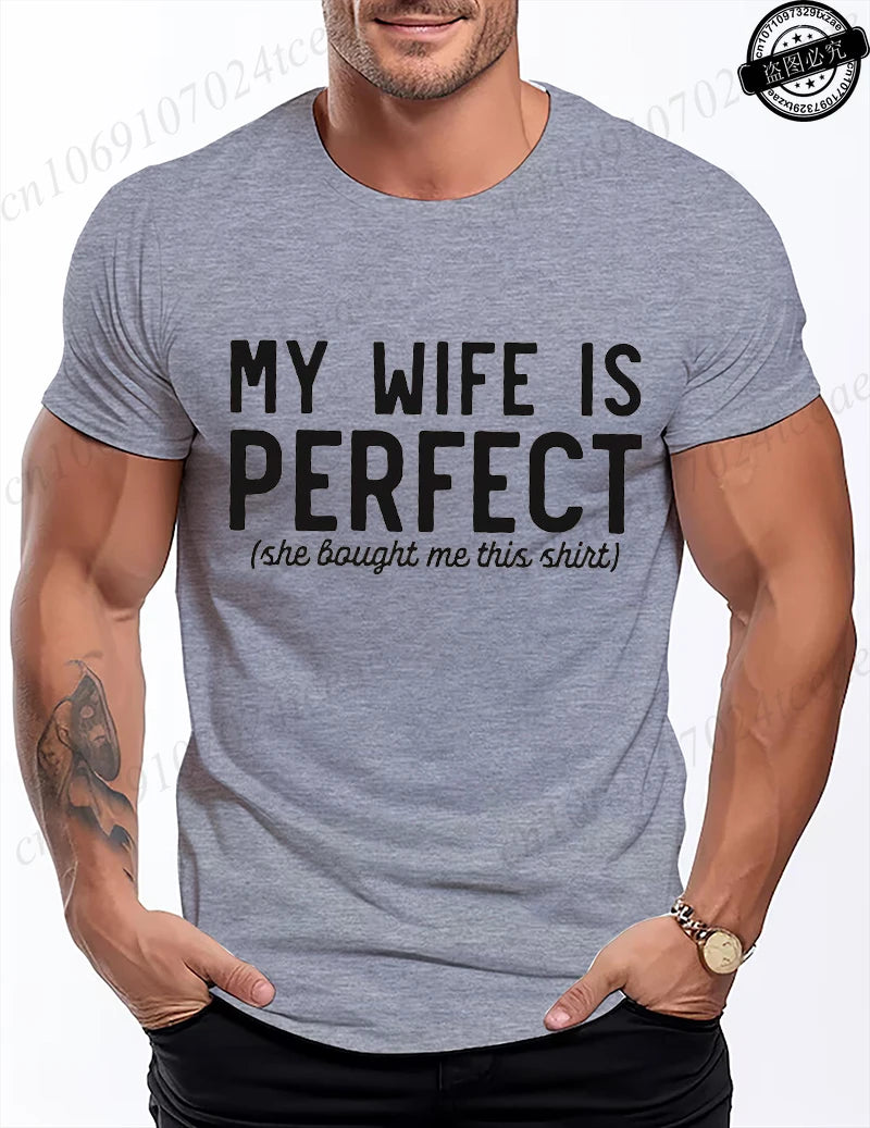 T Shirt for Men Funny My Wife Is Perfect Graphic Tops Gift Summer Fashion Men's Tee T-Shirts Tops Short Sleeve Clothing