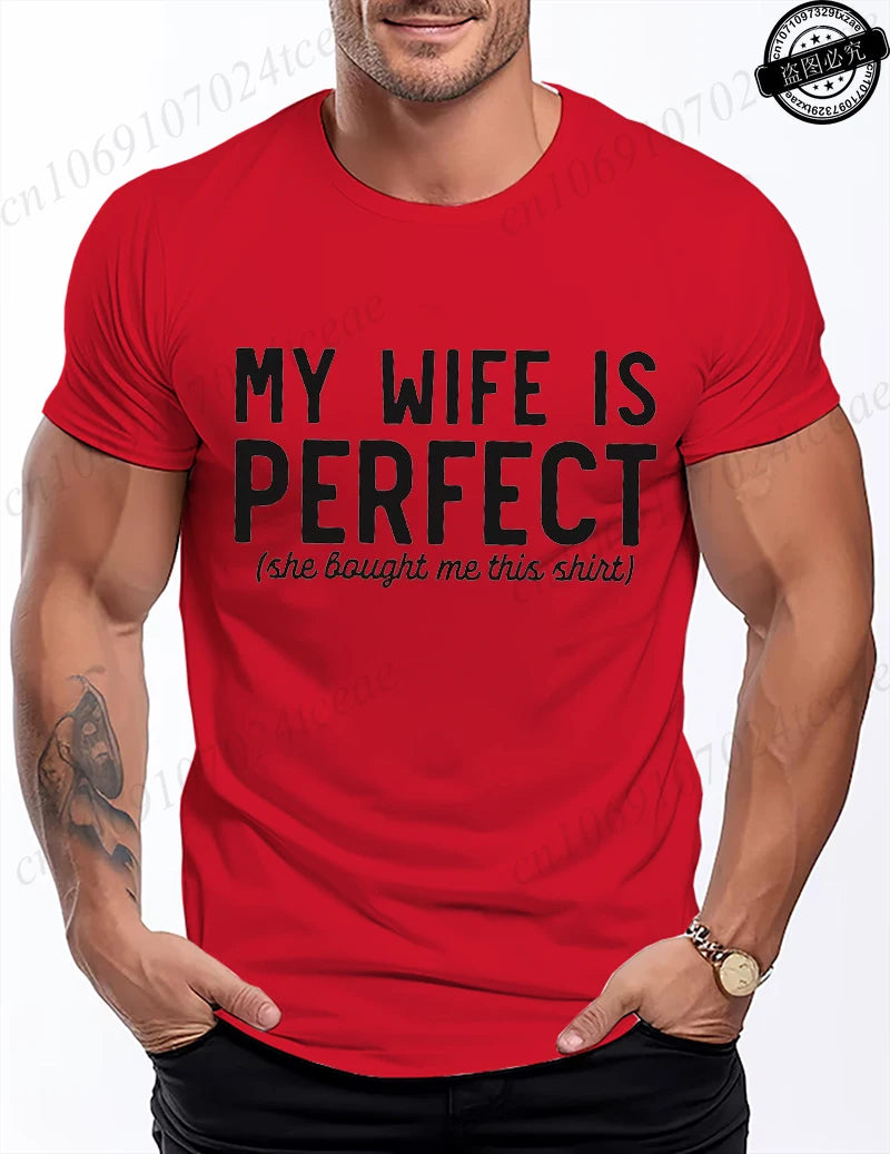 T Shirt for Men Funny My Wife Is Perfect Graphic Tops Gift Summer Fashion Men's Tee T-Shirts Tops Short Sleeve Clothing