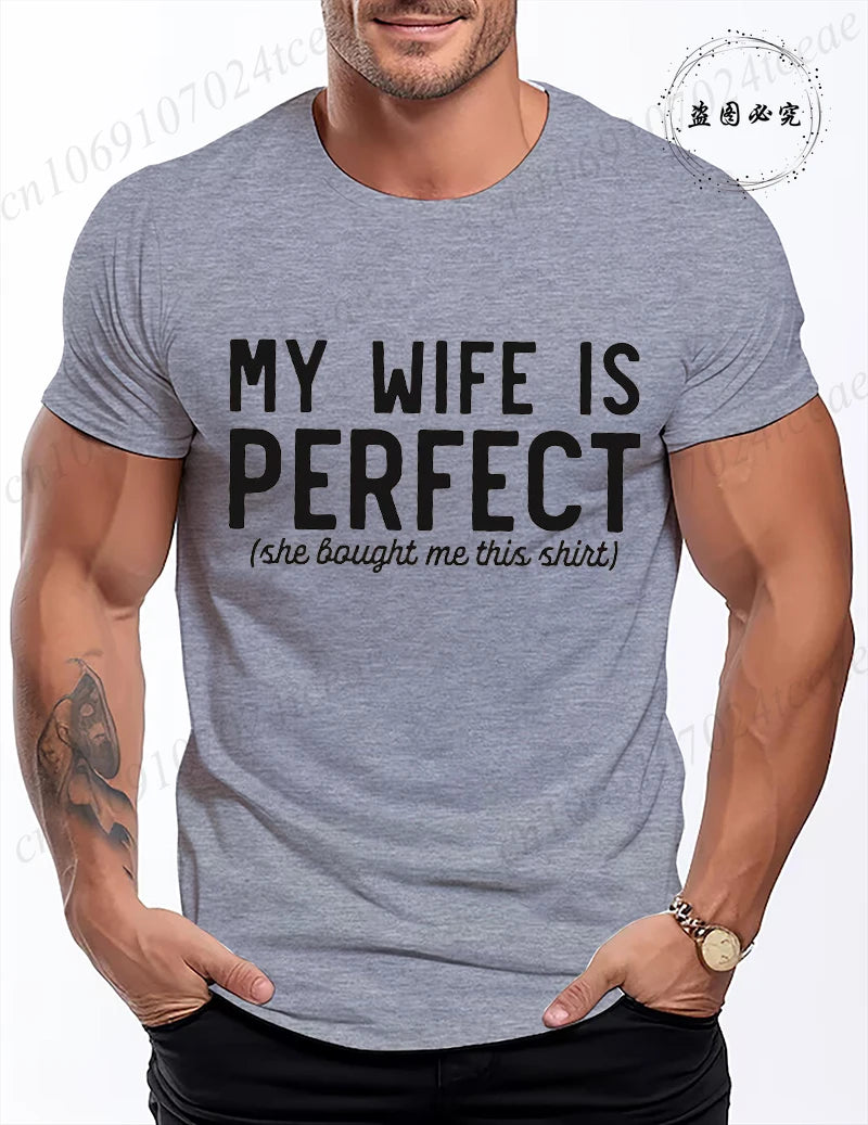 T Shirt for Men Funny My Wife Is Perfect Graphic Tops Gift Summer Fashion Men's Tee T-Shirts Tops Short Sleeve Clothing