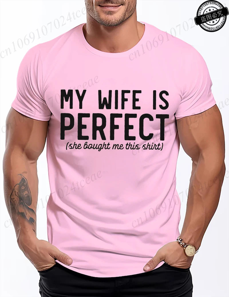 T Shirt for Men Funny My Wife Is Perfect Graphic Tops Gift Summer Fashion Men's Tee T-Shirts Tops Short Sleeve Clothing