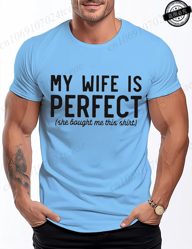 T Shirt for Men Funny My Wife Is Perfect Graphic Tops Gift Summer Fashion Men's Tee T-Shirts Tops Short Sleeve Clothing