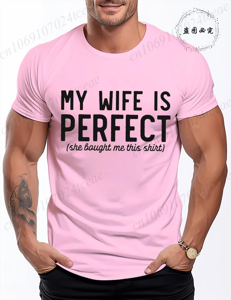 T Shirt for Men Funny My Wife Is Perfect Graphic Tops Gift Summer Fashion Men's Tee T-Shirts Tops Short Sleeve Clothing