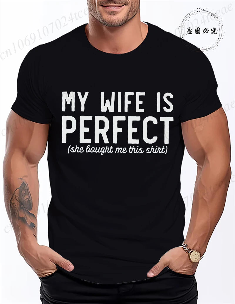 T Shirt for Men Funny My Wife Is Perfect Graphic Tops Gift Summer Fashion Men's Tee T-Shirts Tops Short Sleeve Clothing