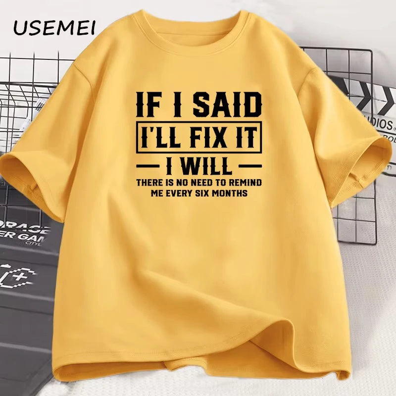 Men's T Shirt If I Said I Will Fix It I Will Funny Mechanic T-Shirt Men Dad Printed Tshirt Father's Day Clothes Sreetwear